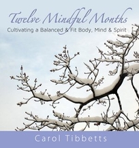Twelve Mindful Months: Cultivating a Balanced & Fit Body