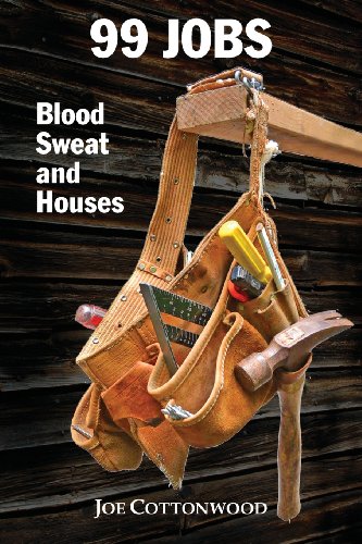 cover image 99 Jobs: Blood, Sweat, and Houses