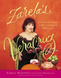 ZARELAS VERACRUZ: Cooking and Culture in Mexicos Tropical Melting Pot