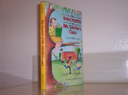 cover image THE SECRETS OF MS. SNICKLE'S CLASS