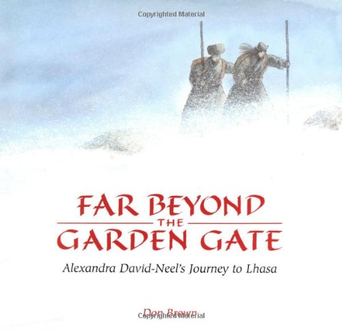 cover image Far Beyond the Garden Gate: Alexandra David-Neel's Journey to Lhasa