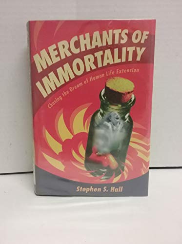 cover image MERCHANTS OF IMMORTALITY: Chasing the Dream of Human Life Extension