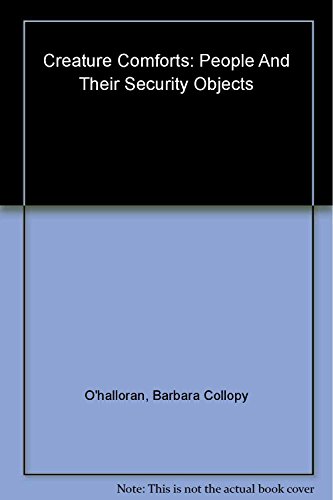cover image Creature Comforts: People and Their Security Objects