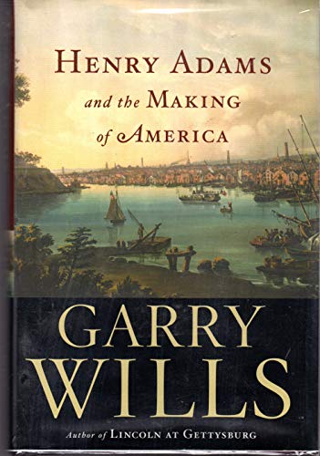 cover image Henry Adams and the Making of America
