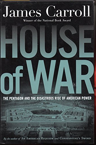 cover image House of War: The Pentagon and the Disastrous Rise of American Power