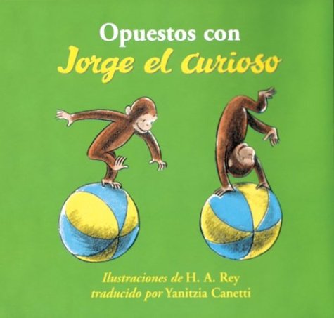 cover image Opuestos Con Jorge el Curioso = Opposites with Curious George