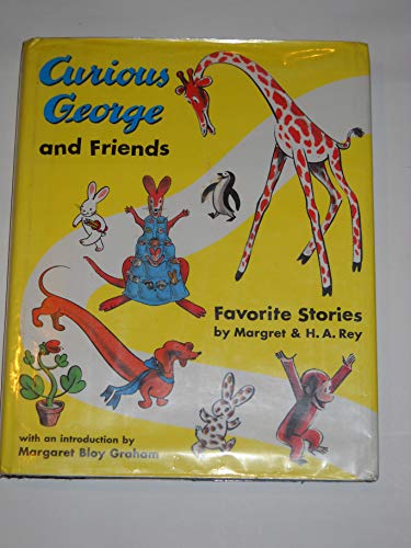 cover image Curious George and Friends: Favorite Stories by Margret and H.A. Rey