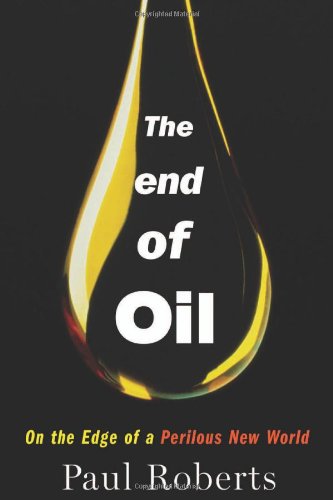 cover image THE END OF OIL: On the Edge of a Perilous New World