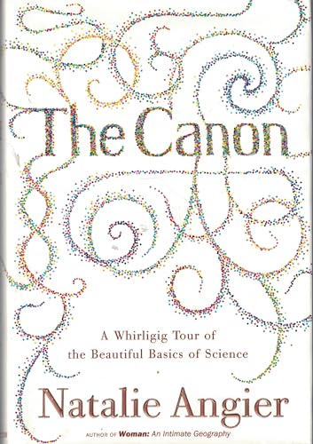 cover image The Canon: A Whirligig Tour of the Beautiful Basics of Science
