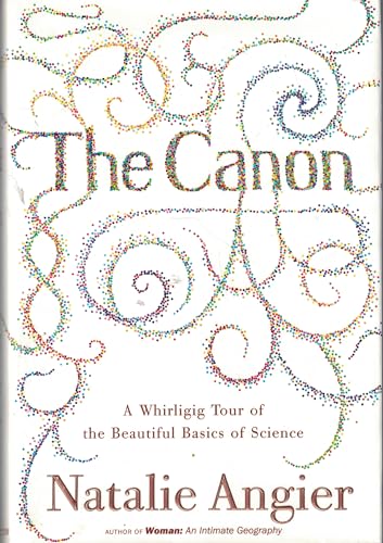 cover image The Canon: A Whirligig Tour of the Beautiful Basics of Science