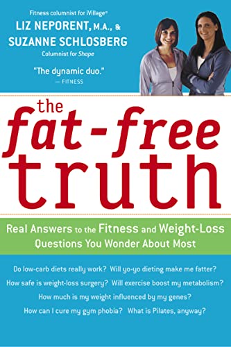 cover image The Fat-Free Truth: 239 Real Answers to the Fitness and Weight-Loss Questions You Wonder about Most
