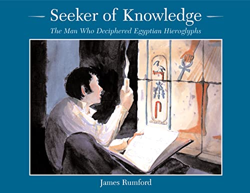 cover image SEEKER OF KNOWLEDGE: The Man Who Deciphered Egyptian Hieroglyphs