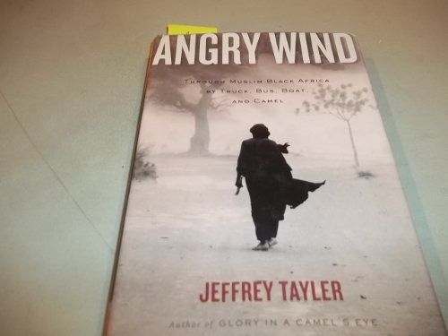 cover image ANGRY WIND: Through Muslim Black Africa by Truck, Bus, Boat, and Camel