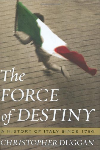 cover image The Force of Destiny: A History of Italy Since 1796