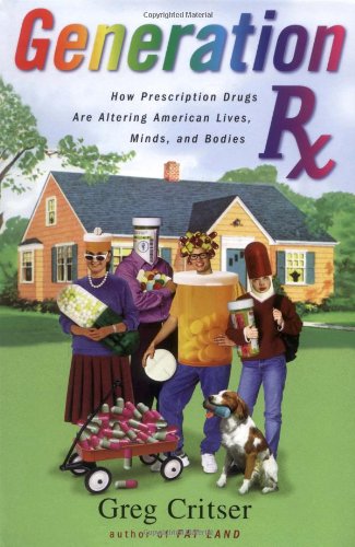 cover image Generation Rx: How Prescription Drugs Are Altering American Lives, Minds, and Bodies