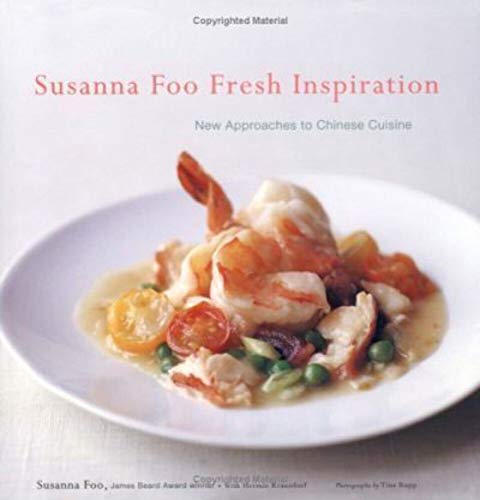cover image Susanna Foo Fresh Inspiration: New Approaches to Chinese Cuisine