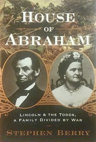 cover image House of Abraham: Lincoln and the Todds, a Family Divided by War