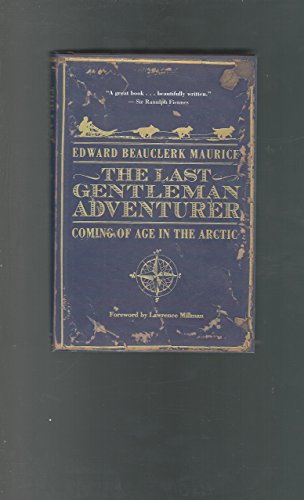 cover image The Last Gentleman Adventurer: Coming of Age in the Arctic