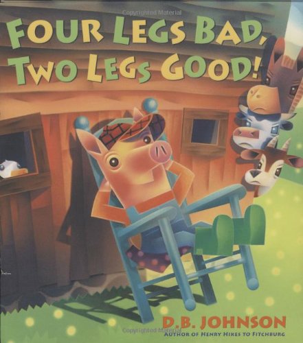 cover image Four Legs Bad, Two Legs Good!