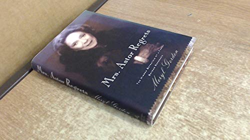 cover image Mrs. Astor Regrets: The Hidden Betrayals of a Family Beyond Reproach