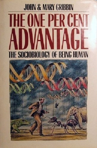 cover image The One Per Cent Advantage: The Sociobiology of Being Human