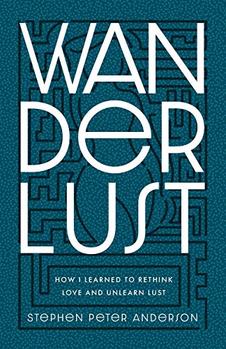 cover image Wanderlust: How I Learned to Rethink Love and Unlearn Lust