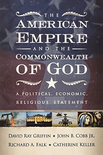 American Empire and the Commonwealth of God: A Political