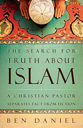 cover image The Search for Truth about Islam: A Christian Pastor Separates Fact From Fiction
