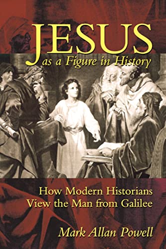 cover image Jesus as a Figure in History: How Modern Historians View the Man from Galilee