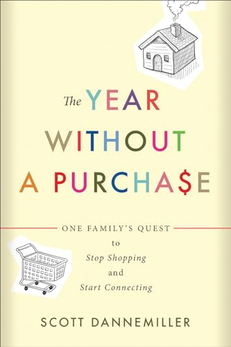 cover image A Year Without Purchase: One Family's Quest to Stop Shopping and Start Connecting