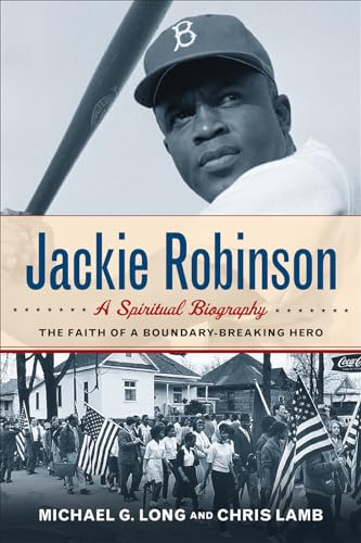 cover image Jackie Robinson: A Spiritual Biography; The Faith of a Boundary-Breaking Hero