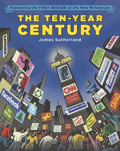 cover image The Ten-Year Century: Explaining the First Decade of the New Millennium