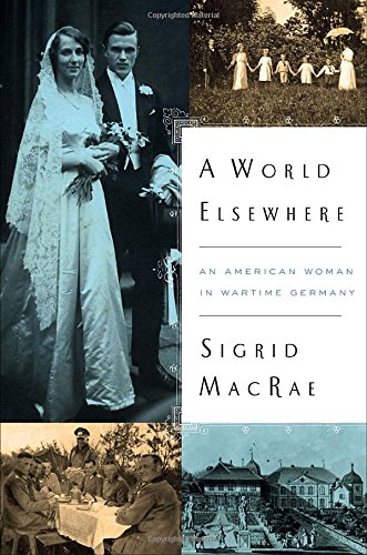 cover image A World Elsewhere: An American Woman in Wartime Germany