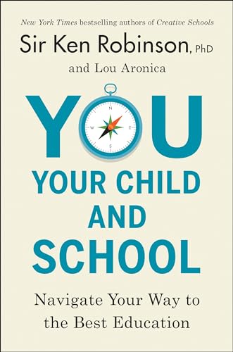 cover image You, Your Child, and School: Navigate Your Way to the Best Education 
