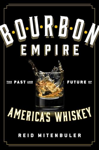 cover image Bourbon Empire: The Past and Future of America’s Whiskey