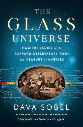 cover image The Glass Universe: How the Ladies of the Harvard Observatory Took the Measure of the Stars