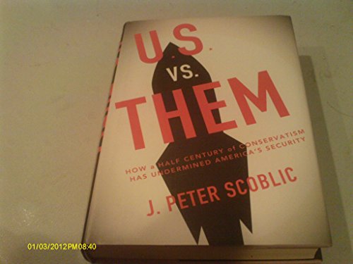 cover image U.S. vs. Them: How a Half-Century of Conservatism Has Undermined America's Security