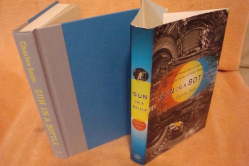 cover image Sun in a Bottle: The Strange History of Fusion and the Science of Wishful Thinking