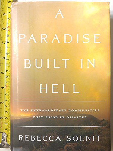 cover image A Paradise Built in Hell: The Extraordinary Communities That Arise in Disaster