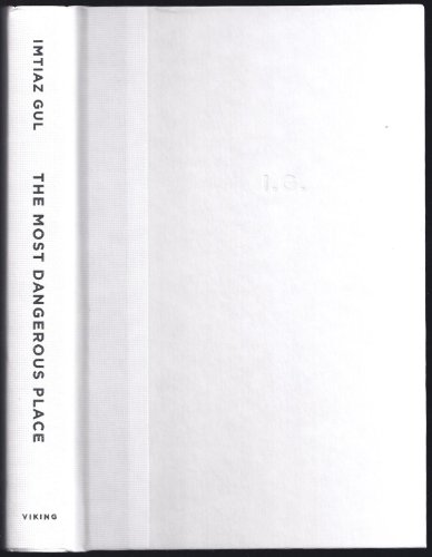 cover image The Most Dangerous Place: Pakistan’s Lawless Frontier