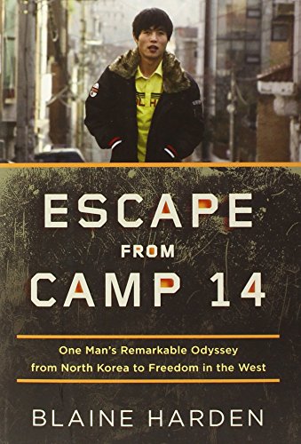 cover image Escape From Camp 14: One Man’s Remarkable Odyssey from North Korea to Freedom in the West