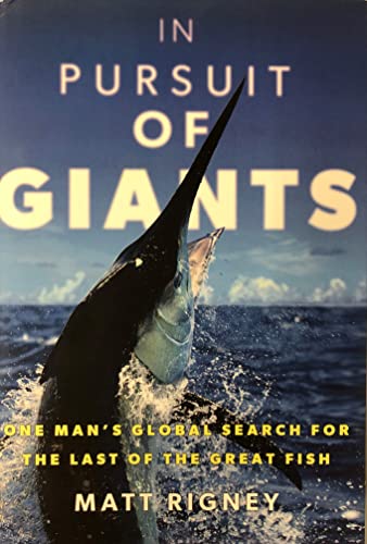 cover image In Pursuit of Giants: 
One Man’s Global Search for the Last of the Great Fish