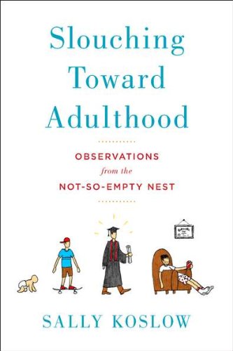 cover image Slouching Toward Adulthood: Observations from the Not-So-Empty Nest