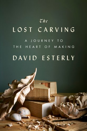 cover image The Lost Carving: A Journey to the Heart Of Making