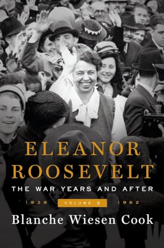 cover image Eleanor Roosevelt: The War Years and After, 1939–1962