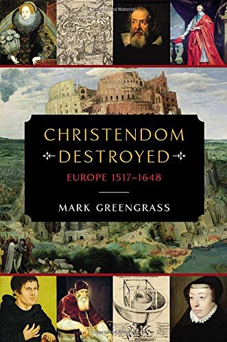 cover image Christendom Destroyed: Europe 1517–1648