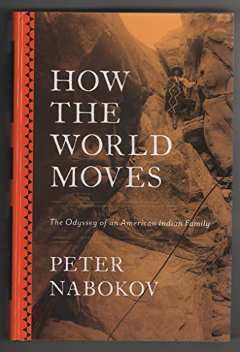cover image How the World Moves: The Odyssey of an American Indian Family