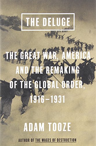 cover image The Deluge: The Great War, America and the Remaking of the Global Order, 1916-1931