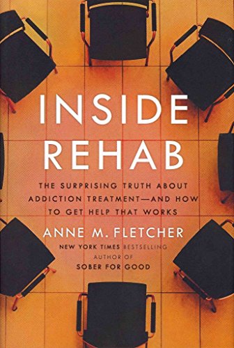 cover image Inside Rehab: 
The Surprising Truth About Addiction Treatment—and How to Get Help That Works 