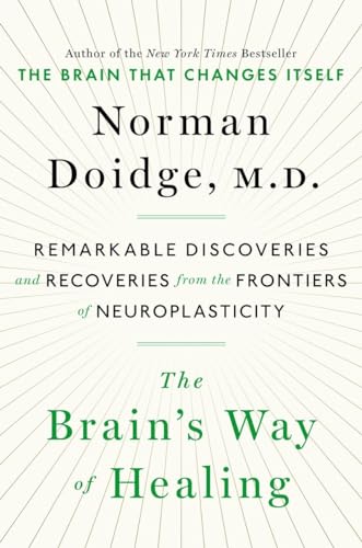 cover image The Brain’s Way of Healing: Remarkable Discoveries and Recoveries from the Frontiers of Neuroplasticity